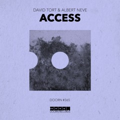 David Tort & Albert Neve - Access [OUT NOW]