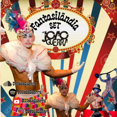 FANTASILÃNDIA SET - DJ JOAO GUERRA
