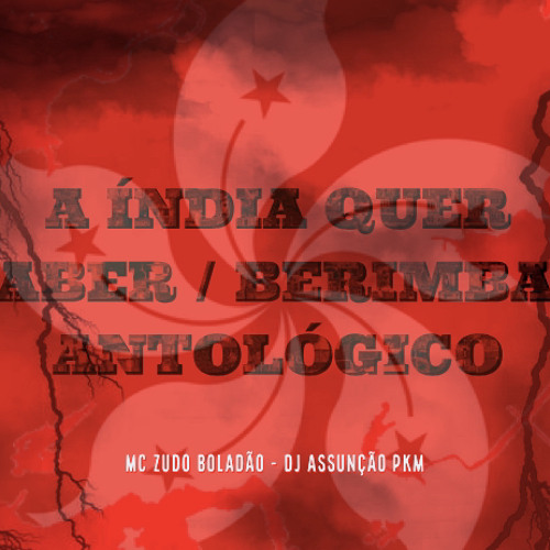 A ÍNDIA QUER SABER / BERIMBAU ANTOLÓGICO - MC ZUDO BOLADÃO - DJ ASSUNÇÃO PKM.wav