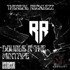 TheReal Recklezz Ft 1Mere “Beef” ( DoubleR the mixtape)