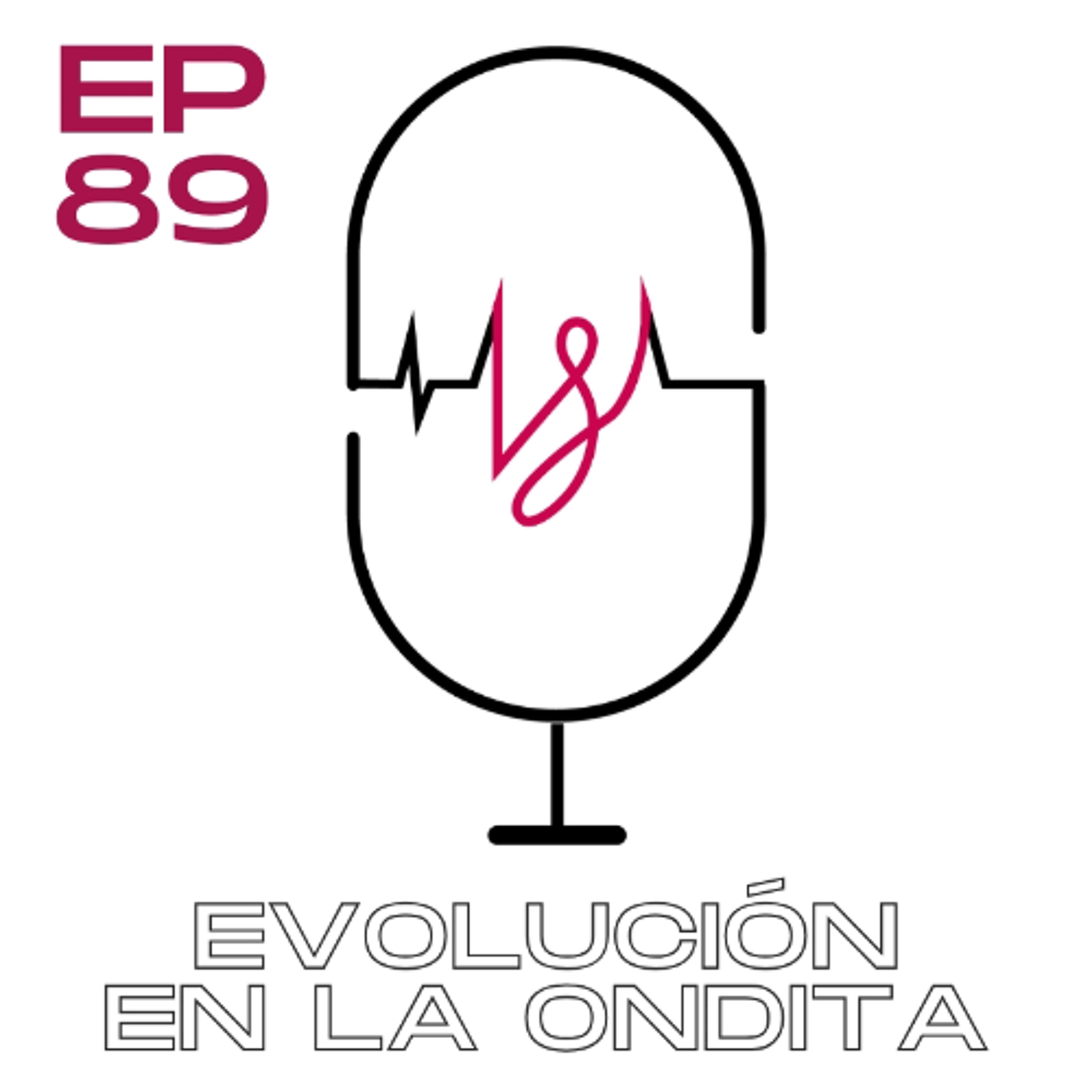 Ep 89 Evolución en la Ondita