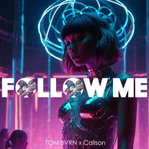 TOM BVRN x Callson - Follow me (Extended Mix)