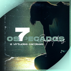 Sete pecados capitais e virtudes cardeais | Alcides Bazioli - AULA 07