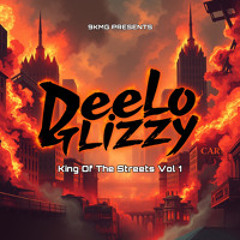 Deelo Glizzy | King of the Streets Vol 1