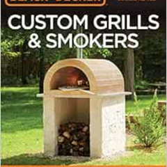 [Free] KINDLE 🖊️ Black & Decker Custom Grills & Smokers: Build Your Own Backyard Coo