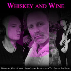 🎡Live On Spotify "Whiskey and Wine" - Collab w/ Too Pretty for Radio & Superstring Revolution