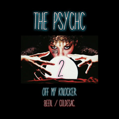 THE PSYCHIC - OFF MY KNOCKER (prod. by 8een)
