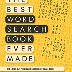 Read KINDLE 💗 The Best Word Search Book Ever Made (So Far): 115 Word Searches In Lar