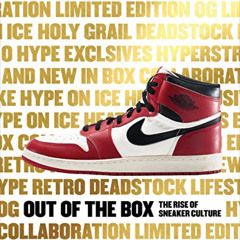 [Get] PDF 💜 Out of the Box: The Rise of Sneaker Culture by  Elizabeth Semmelhack,Bob