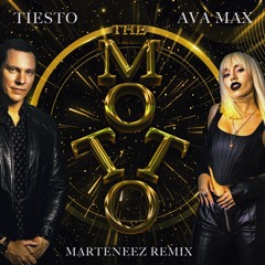 Tiesto & Ava Max - The Motto (Marteneez Remix)