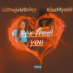 Sex From You (feat. Khamyrah)