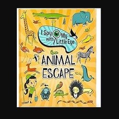 ebook read [pdf] ❤ I Spy With My Little Eye Animal Escape - Kids Search, Find, and Seek Activity B