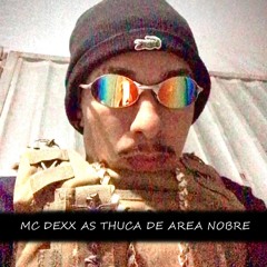 MC DEXX AS THUCA DE AREA NOBRE SÓ QUER OS CRIA DE FAVELA MC DEXX VERSÃO [DJ EUBER PROD] 2021