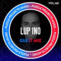 LUP INO - PuzzleProjectsMusic Guest Mix Vol.168