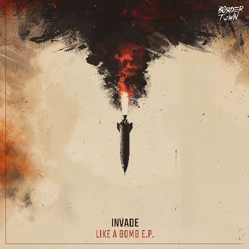 INVADE - Like A Bomb