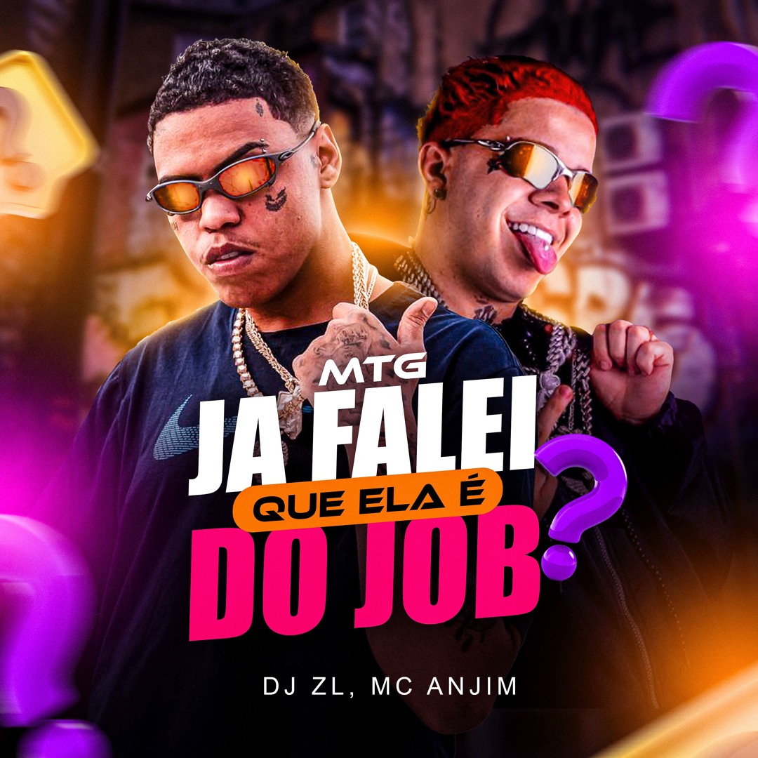 Stream MTG - JA FALEI QUE ELA É DO JOB ? DJ ZL, MC ANJIM by DJ ZL ...