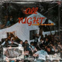 ALL NIGHT(feat CLOUD9INE, RAIDER & King KARDIE)