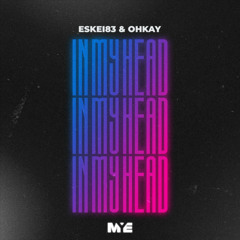 Eskei83 & OHKAY - In My Head