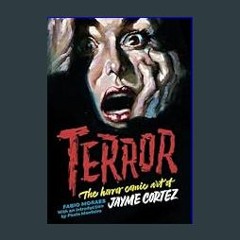 [PDF] ✨ Terror: The horror comic art of Jayme Cortez (The Art of Jayme Cortez)     Hardcover – Feb
