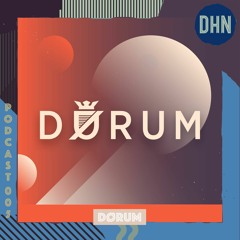 DHN Podcast 005 - D Ø R U M - September 2020