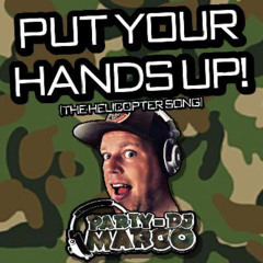 Party DJ Marco - Put Your Hands Up! (The Helicopter Song)
