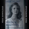 FREE DOWNLOAD - Lana Del Rey - Young And Beautiful (U S H N U, Far From Home Edit)