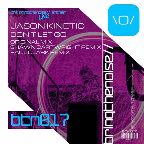 Jason Kinetic - Don't Let Go (Original Mix) BTN017