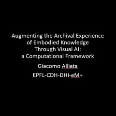 Augmenting - The - Archival - Experience - Of - Embodied - Knowledge - By - Giacomo - Alliata