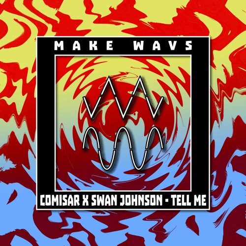 Comisar x Swan Johnson - Tell Me