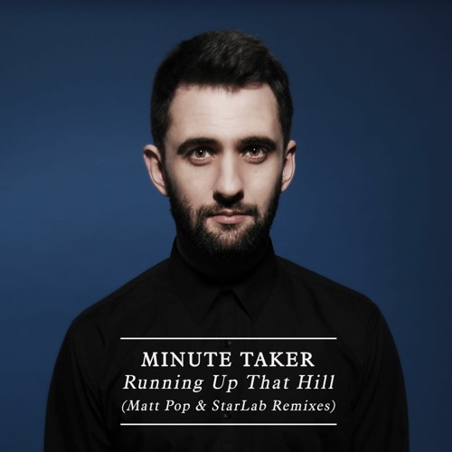 Minute Taker - Running Up That Hill (StarLab Radio Edit)