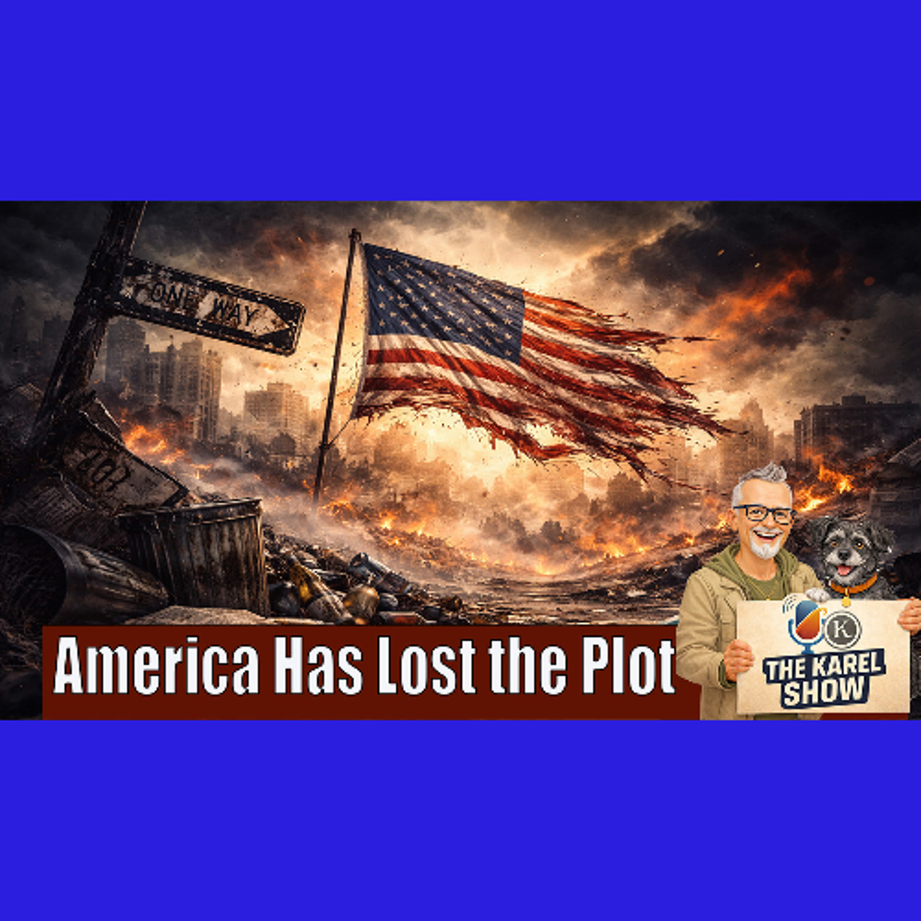 America Has Truly Lost the Plot | The Karel Show 26-03