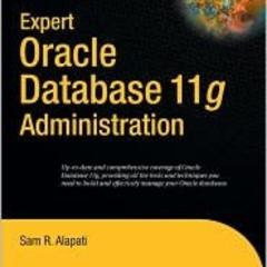 Read EBOOK 📬 Expert Oracle Database 11g Administration 1st (first) edition Text Only