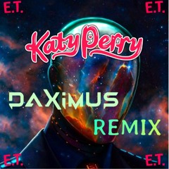 KATY PERRY - E.T. (DAXIMUS REMIX)