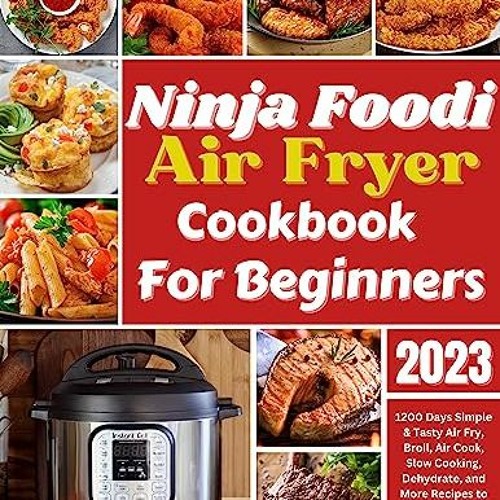 Ninja Foodi Cookbook Pressure Cooker and Air Fryer Recipes 
