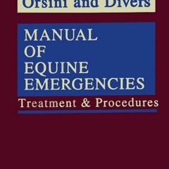 [READ] EPUB KINDLE PDF EBOOK Manual of Equine Emergencies: Treatment & Procedures by