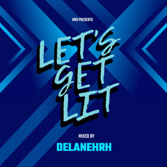 LET’S GET LITTT | @DELANEHRH