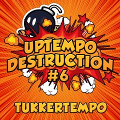 Uptempo Destruction #6 by TukkerTempo