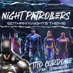 NIGHT PATROLLERS (Gotham Knights Theme) [Inspired by "Gotham Knigts] (feat. Somninauta)