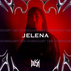 DUSKCAST 120 | JELENA