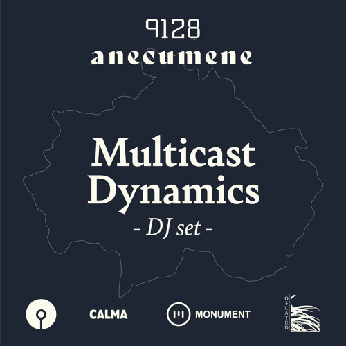 Multicast Dynamics - Anecumene @ 9128.live - DJ set