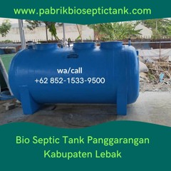 SIAP KIRIM, CALL +62 852 - 1533 - 9500, Jual Septic Tank Biofil Panggarangan Lebak
