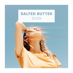 Sign w/ salted butter
