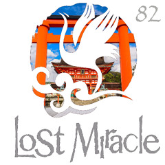 LOST MIRACLE RADIO 082