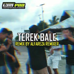TEREK BALE X CEMAS KO DEK BEK BEK BEK REMIX BY ALFAREZA REMIXER