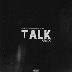 Talk [Remix] ft. Dimz, Lateful, Runr, YBK V Dolce, LO$T MARY (Prod. Dripo x Desro)