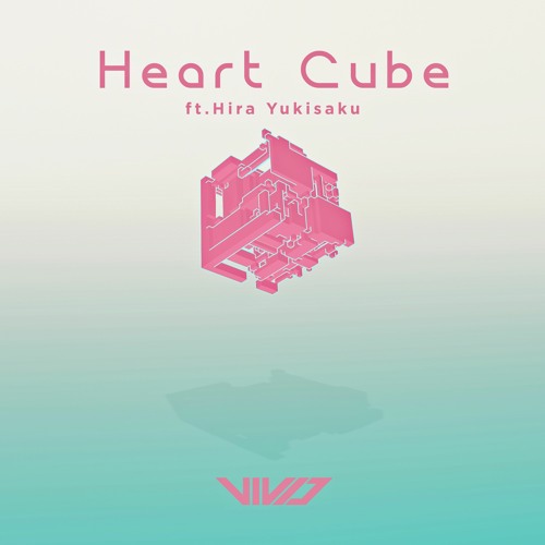 vivid. - Heart Cube Ft.雪桜ひら [LeA Remix]