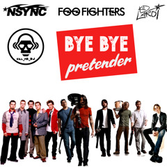 Bye Bye Pretender (*NSYNC VS Foo Fighters VS The Kid LAROI)