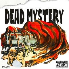 DEAD MYSTERY DELUXE (SCARECROW MANIAC x NXXN PRXNCE)