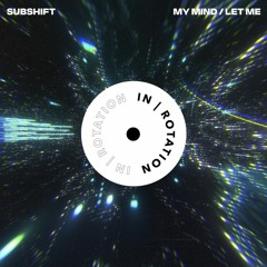 SUBSHIFT - My Mind