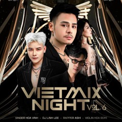 VietMix Night Vol 6 - Hoa Vinh x Violin HoaBomi - DJ LinhLee ft Rapper Ashi